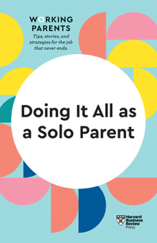 Paperback Doing It All as a Solo Parent (HBR Working Parents Series) Book