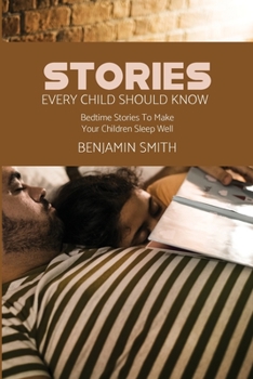 Paperback Stories Every Child Should Know: Bedtime Stories To Make Your Children Sleep Well Book