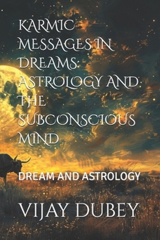 Paperback Karmic Messages in Dreams: Astrology and the Subconscious Mind: Dream and Astrology Book