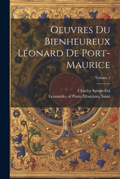 Paperback Oeuvres du bienheureux Léonard de Port-Maurice; Volume 2 [French] Book