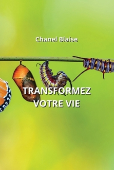 Paperback Transformez Votre Vie [French] Book