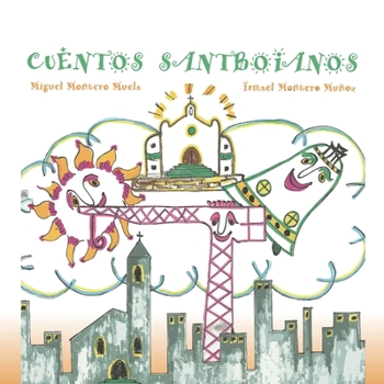 Cuentos Santboianos: La magia de la vida, la fantasía y los rincones de Sant Boi de Llobregat (Spanish Edition)