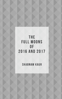 Paperback The Full Moons of 2016 and 2017 Book