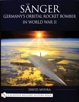 Hardcover Sänger: Germany's Orbital Rocket Bomber in World War II Book