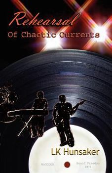 Paperback Rehearsal: Of Chaotic Currents Book