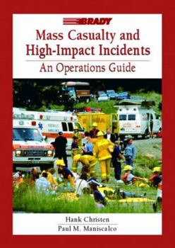 Hardcover Mass Casualty and High Impact Incidents: An Operations Guide (Update & Reprint of 0-8930-3972-1) Book