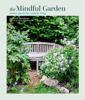 Hardcover Mindful Garden: Serene Spaces for Outdoor Living Book