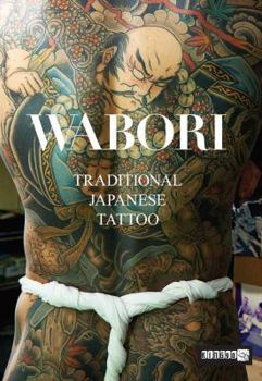 Hardcover Wabori, Traditional Japanese Tattoo: Classic Japanese Tattoos from the Masters. Book