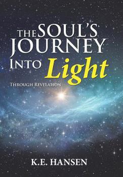 Hardcover The Soul's Journey into Light: Through Revelation Book