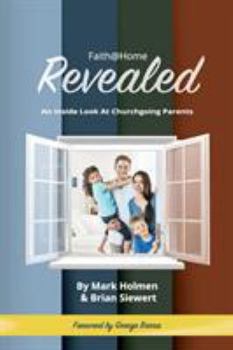 Paperback Faith@Home Revealed: An Inside Look At Churchgoing Parents Book