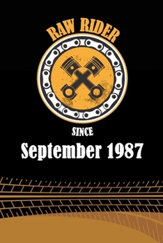 Raw Rider Since September 1987: Initial Raw Rider Since September 1987 Notebook for Motorcycle Rider, Black & Yellow 6 x 9 with 120 pages Soft Matte Cover