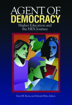 Paperback Agent of Democracy: Higher Education and the Hex Journey Book
