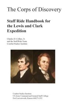 Paperback The Corps of Discovery Staff Ride Handbook for the Lewis and Clark Expedition Book