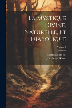 Paperback La mystique divine, naturelle, et diabolique; Volume 1 [French] Book