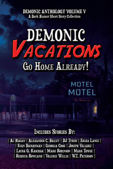 Paperback Demonic Vacations: Go Back Home Already Book