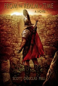 From the Realm of Time: A Novel of The Fourth Century Roman Empire The Sequel - Book #2 of the Realm of Time