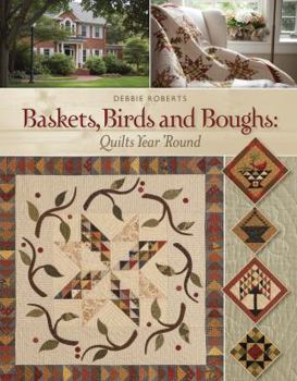 Paperback Baskets, Birds and Boughs: Quilts Year 'Round Book