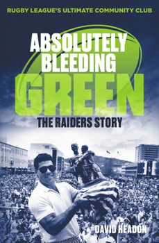Hardcover Absolutely Bleeding Green: The Raiders Story Book