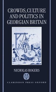 Hardcover Crowds, Culture, and Politics in Georgian Britain Book