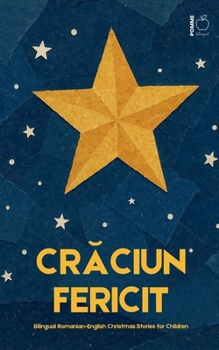 Craciun Fericit: Bilingual Romanian-English Christmas Stories for Children