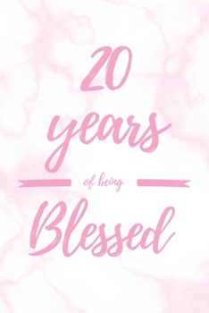 20 Years Of Being Blessed: 6x9" Dot Bullet Marble Notebook/Journal Thankful Grateful 20th Birthday Gift Idea