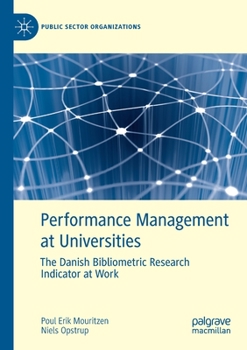 Paperback Performance Management at Universities: The Danish Bibliometric Research Indicator at Work Book