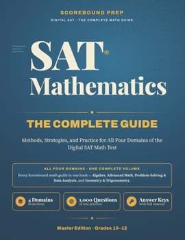 Paperback SAT Math - The Complete Guide: Methods, Strategies, and Practice for All Four Domains of the Digital SAT Math Test Book