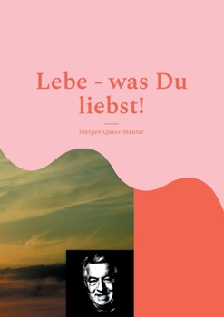 Paperback Lebe - was Du liebst! [German] Book