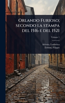 Hardcover Orlando Furioso; secondo la stampa del 1516 e del 1521 [Italian] Book