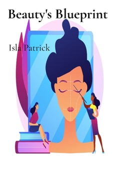 Paperback Beauty's Blueprint: Deconstructing the Cosmetics Industry's Impact on Consumer Health and the Environment Book