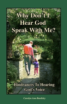Paperback Why Don't I Hear God Speak With Me?: Hindrances To Hearing God's Voice Book