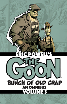 Paperback The Goon: Bunch of Old Crap Volume 3: An Omnibus Book