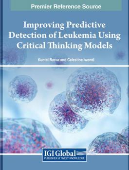 Hardcover Improving Predictive Detection of Leukemia Using Critical Thinking Models Book