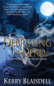 Paperback Debriefing the Dead: Book One of The Dead Series Book