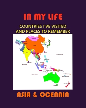 Paperback IN MY LIFE Asia and Oceania: Countries I've Visited and Places to Remember Book