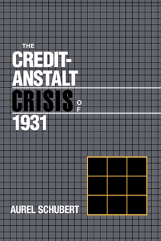 The Credit-Anstalt Crisis of 1931 - Book  of the Studies in Macroeconomic History