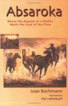 Paperback Absaroka: Where the Anguish of a Soldier Meets the Land of the Crow Book