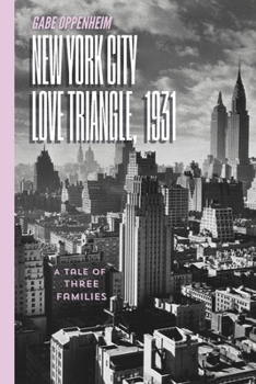 New York City Love Triangle, 1931: A Tale of Three Families
