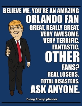 Paperback Funny Trump Planner: Funny Planner for Orlando Fan (Conservative Trump Gift) Book