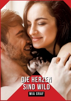 Paperback Die Herzen sind wild: Geschichten mit explizitem Sex für Erwachsene [German] Book