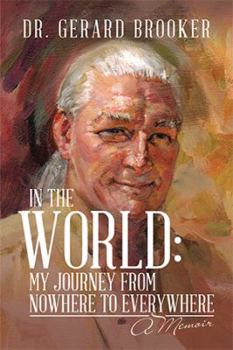 Paperback In the World: My Journey from Nowhere to Everywhere: A Memoir Book