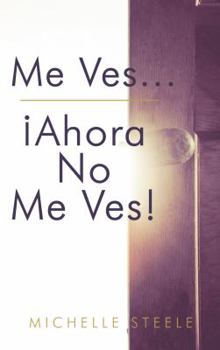 Me ves... ¡Ahora no me ves! (Spanish Edition)