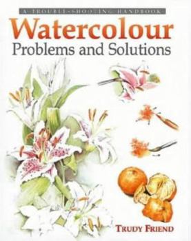 Hardcover Watercolour Problems and Solutions : A Trouble-Shooting Handbook Book