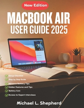 Paperback MacBook Air User Guide 2025: Master Your New Device -Easy Steps for Seniors, Creatives, and Beginners Book