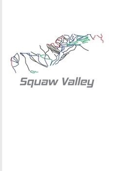 Squaw Valley: Ski School Book For Winter Vacation, Skiing Mountain Map & Snowboarding In California 6x9 101 pages