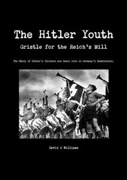 Paperback The Hitler Youth, Gristle for the Reich's Mill Book