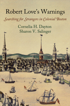 Robert Love's Warnings: Searching for Strangers in Colonial Boston - Book  of the Early American Studies