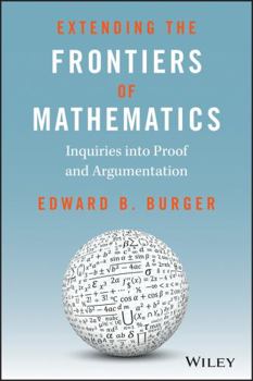 Paperback Extending the Frontiers of Mathematics: Inquiries Into Proof and Augmentation Book