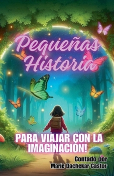 Paperback Pequeñas Historia para viajar con la imaginación [Spanish] Book