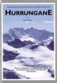 Hardcover Scandinavian Mountains and Peaks Over 2000 Metres in the Hurrungane: Walks, Scrambles, Climbs and Ski Tours in Scandinavia's Most Spectacular Mountain Book